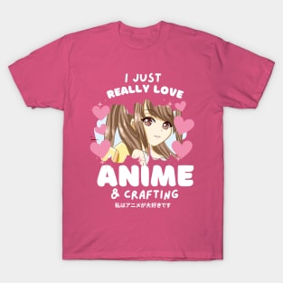 I LOVE ANIME & CRAFTING T-Shirt